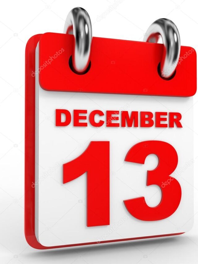 13 December 2022 – What is special about 13th December?